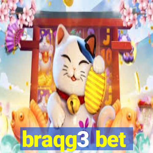 braqg3 bet